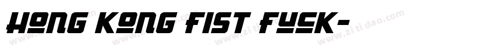 Hong Kong Fist Fuck字体转换